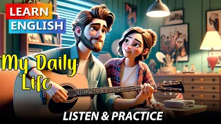 My Daily Life | Learn English through Stories | English Listening Skills - Speaking Skills