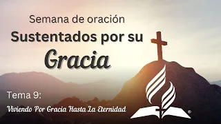 Tema 9: Viviendo Por Gracia Hasta La Eternidad | Pr. Yeison Andrade