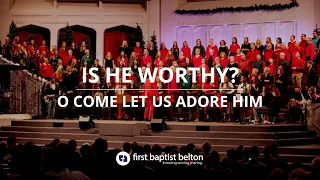 Is He Worthy? (O Come Let Us Adore Him)