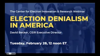 CEIR Election Denialism Webinar