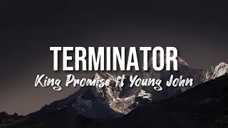 King Promise - Terminator (Lyrics edited by VAK) ft. Young John