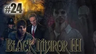 Black Mirror III: Final Fear - Part 24