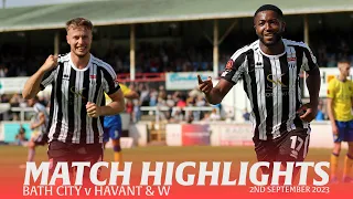 𝗛𝗜𝗚𝗛𝗟𝗜𝗚𝗛𝗧𝗦 | Bath City v Havant & Waterlooville | 2nd September 2023 | National League South