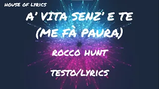 Rocco Hunt - A’ vita senz’ e te (Me fa paura) (Testo/Lyrics)