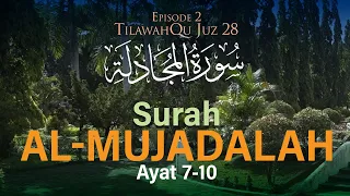 Surah Al-Mujadalah Ayat 7-10 [Episode 2 TilawahQu Juz 28]