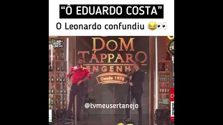 E o Leonardo chamando o Gusttavo Lima de Eduardo Costa 😂😂