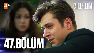 Kardeşlerim 47. Bölüm @atvturkiye