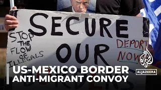 Anti-immigration convoy: Hundreds make their way to US-Mexico border