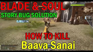 [Blade & Soul] How to kill Baava Sanai using Mushin (Story Bug) Video Provided By: @princessphinix