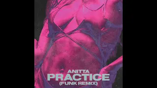 Anitta — Practice (Funk Remix) [Áudio Oficial]