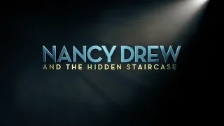 Check Out the ‘Nancy Drew and the Hidden Staircase’ Trailer!