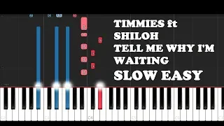 Timmies - Tell Me Why I'm Waiting ft. Shiloh (SLOW EASY PIANO TUTORIAL)