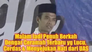 MALAM JADI PENUH BERKAH DENGAR UAS! Ceramah Lucu, Cerdas & Menyejukan Hati Ustadz Abdul Somad Lc.MA