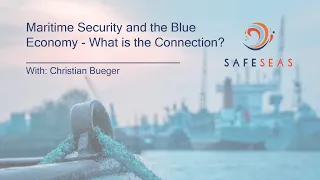 Maritime Security and the Blue Economy - What's the Connection?