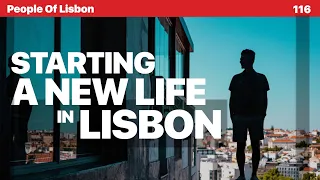 Starting a new life in Lisbon