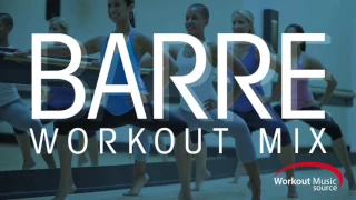 Workout Music Source // Barre Workout Mix (103-130 BPM)