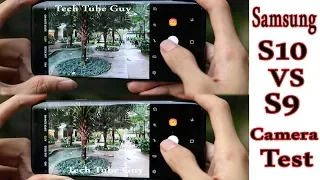 Samsung galaxy S9 Camera vs S10 Camera & Picture Quality test