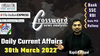 Daily Current Affairs || 30th March 2022 || Crossword News Analysis by Kapil Kathpal