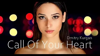 Dmitry Kurgan - Call Of Your Heart (Long Version)