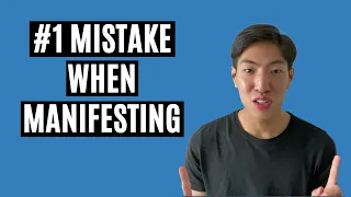The Number One Mistake When Manifesting (& How To Fix It)