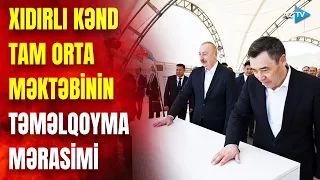 Prezidentlər Ağdamın Xıdırlı kənd tam orta məktəbinin təməlqoyma mərasimində iştirak etdilər