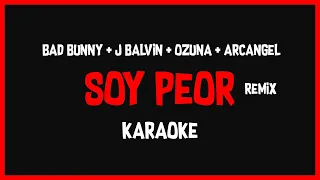 Karaoke: Bad Bunny ft J Balvin, Arcangel, Ozuna - Soy Peor Rmx 🎤🎶