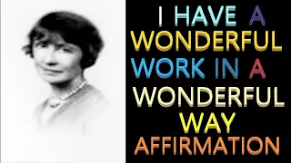 I Have a Wonderful Work and Pay Affirmation | Florence Scovel Shinn