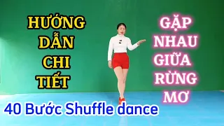 Hướng dẫn nhảy GẶP NHAU GIỮA RỪNG MƠ/Shuffle dance/40 Bước - BĐ @TranOanhmp