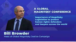 Bill Browder | Head of Global Magnitsky Justice Campaign