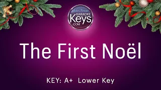 The First Noël.   A+.   Lower Key.   Karaoke Piano with Lyrics