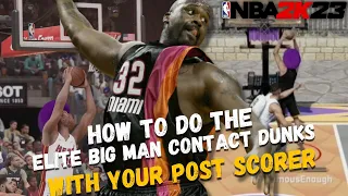 How to do the ELITE BIG MAN CONTACT DUNKS with your POST SCORER on NBA 2K23 | HOF DROPSTEPPER BADGE