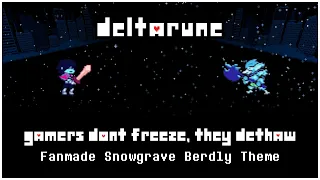 GAMERS DON'T FREEZE, THEY DETHAW - Snowgrave Berdly (Fanmade Deltarune Theme)