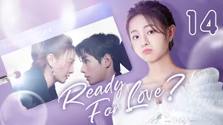 【ENG SUB】Ready For Love? 14 | The domineering CEO and his contract lover (He ChangXi, Ju KeEr)