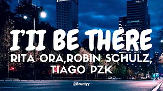 Rita Ora, Robin Schulz, Tiago PZK - I'll Be There (Tradução/Legendado) PT-BR