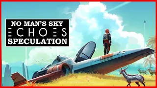 No Man's Sky ECHOES Update Speculation