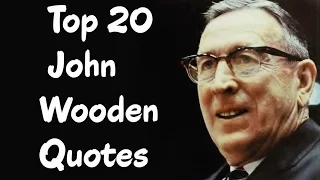 Top 20 John Wooden Quotes - (Author of Wooden)