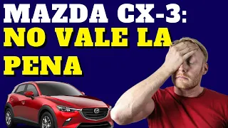 MAZDA CX-3:  POR QUE NO VALE LA PENA COMPRARLO - AUTOS RR