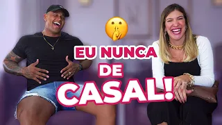 EU NUNCA de CASAL com PERGUNTAS QUENTES!