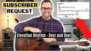Elevation Rhythm || Over and Over || Acoustic Guitar Lesson with Chords & Lyrics