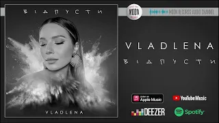 VLADLENA - Відпусти | Official Audio