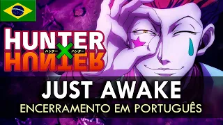 HUNTER X HUNTER - Encerramento em Português BR (Just Awake) || MigMusic