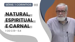 07. Natural, espiritual e carnal  (1Co 2.13-3.4)