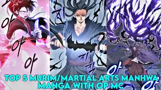 Top 5 Murim/Martial Arts Manhwa/Manga With Op Mc| MangaOP