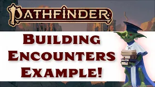 Pathfinder (2e): How to Build an Encounter - Example!