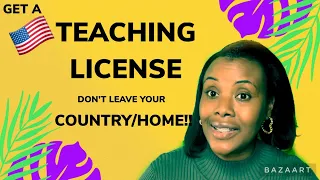 HOW TO GET A USA TEACHING LICENSE? LIVING OUTSIDE OR IN THE USA! ALTERNATIVE TEACHING LICENSE.