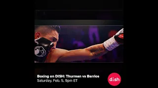 Boxing on DISH: Thurman vs Barrios