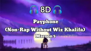 Maroon 5 - Payphone (8D Audio) (Non-Rap Without Wiz Khalifa) Now baby dont hang up so I can tell you