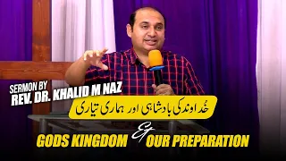 Live Sermons | Rev. Dr. Khalid M Naz | Gods Kingdom & Our Preparation | Sunday Service