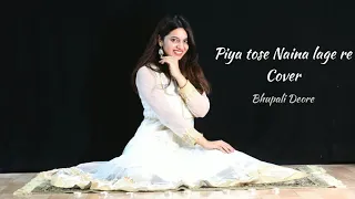Piya tose Naina lage re | Sitting choreography| Dance cover Bhupali Deore