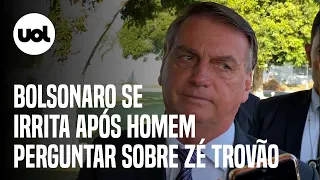 Bolsonaro fica bravo no 'cercadinho' após homem perguntar sobre Zé Trovão